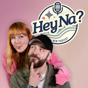 Hey Na? - Podcast