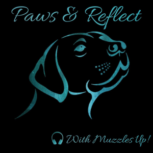 Paws & Reflect with Muzzles Up!