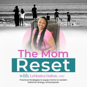 The Mom Reset | Faith Family Finance | Balance | Mom Guilt | Self Care | Purpose | More Energy | Perimenopause