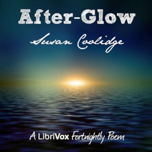 After-Glow by Susan Coolidge (1835 - 1905)