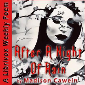 After A Night Of Rain by Madison Cawein (1865 - 1914)