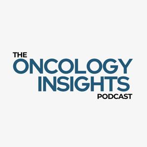 The Oncology Insights Podcast