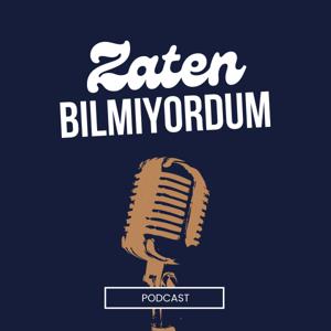 Zaten Bilmiyordum