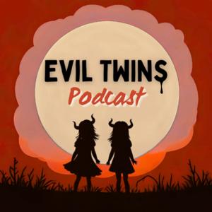 Evil Twins Podcast