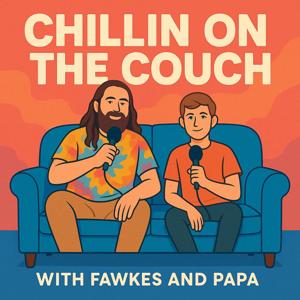 Chillin' on The Couch w Fawkes and Papa