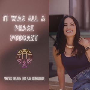 It Was All A Phase Podcast