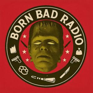 Born Bad Radio with DJ Sleazy T