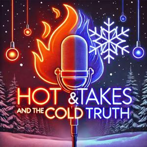 Hot Takes and The Cold Truth
