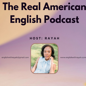 The Real American English Podcast