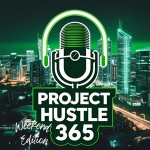 Project Hustle 365 Weekend Edition