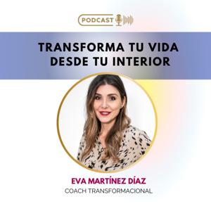 Transforma tu vida desde tu Interior
