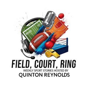 Field Court Ring: Weekly Sports Stories hosted by Quinton Reynolds