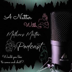 A Natter with Mothers Matter