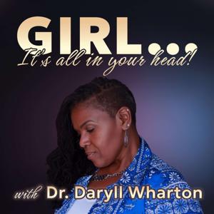 Girl, It’s All In Your Head