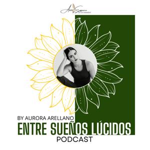 Entre sueños lúcidos | By Aurora Arellano