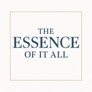 The Essence Of It All