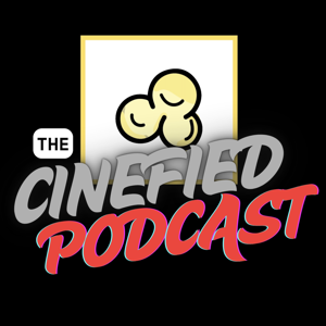 The Cinefied Podcast