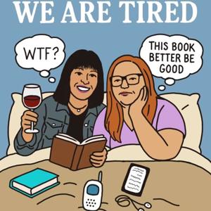 Chapter One: WE ARE TIRED