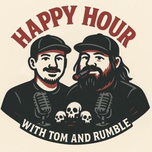 Happy Hour with Tom and Rumble