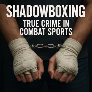 Shadowboxing: True Crime in Combat Sports
