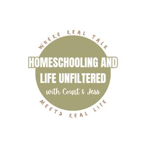 Homeschooling and Life Unfiltered with Court & JEss