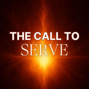 The Call to Serve