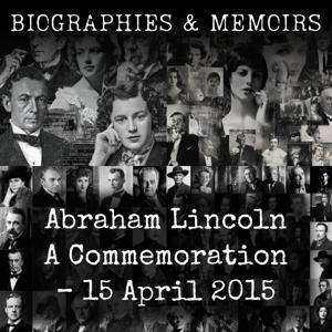 Abraham Lincoln-  A Commemoration – 15 April 2015