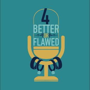4 Better or Flawed