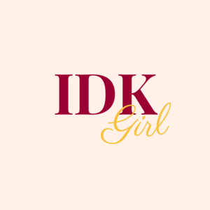 IDK Girl
