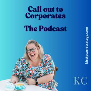 Call Out To Corporates - The Podcast
