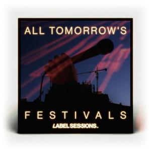 All Tomorrow's Festivals