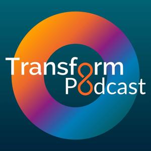 Transform Podcast