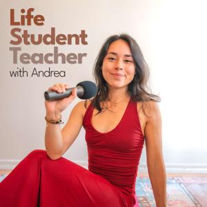 Life: Student & Teacher with Andrea