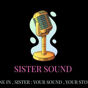 SISTER SOUND Podcast