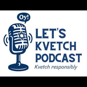 Let's Kvetch