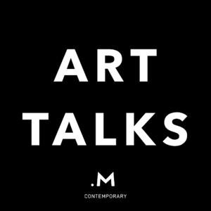 ART TALKS with .M Contemporary