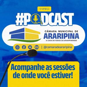 CÂMARA MUNICIPAL DE ARARIPINA - #PODCAST
