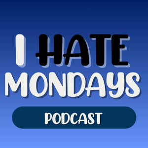 I Hate Mondays
