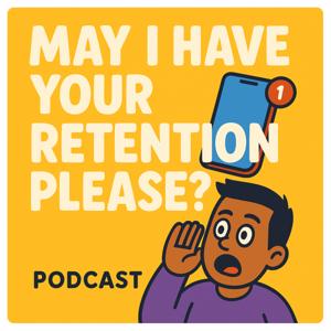 May I Have Your Retention Please?