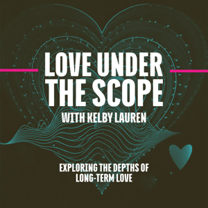 Love Under the Scope