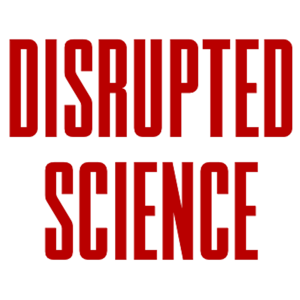 The DISRUPTED SCIENCE Podcast