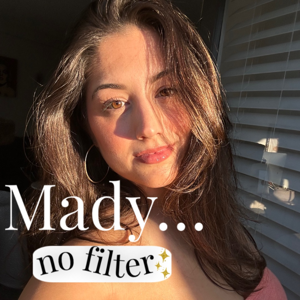 Mady...No filter