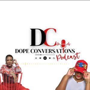 Dope Conversations