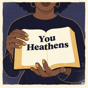 You Heathens