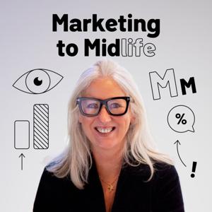 The Marketing To Midlife Podcast