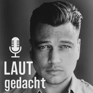 LAUT gedacht - Weil leise sagen ja alle.