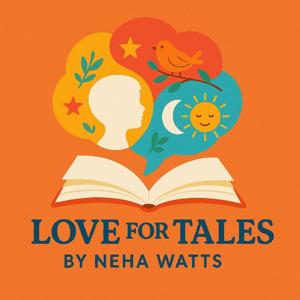 Love for Tales -Neha Watts's podcast