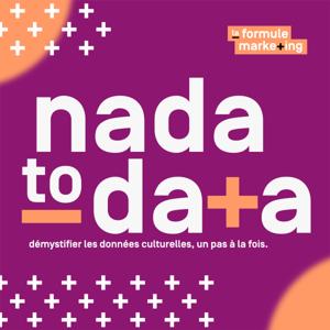 Nada to Data : Le podcast qui démystifie l’usage des données pour le milieu culturel