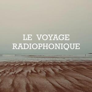 Le Voyage Radiophonique