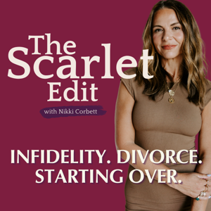 The Scarlet Edit: Infidelity, Divorce, Starting Over. by Nikki Corbett